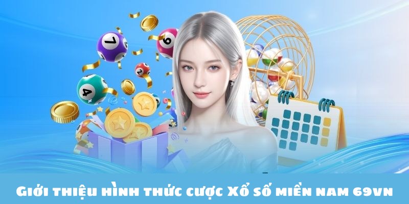 Khái quát chung thông tin về xổ số miền Nam 69vn hấp dẫn